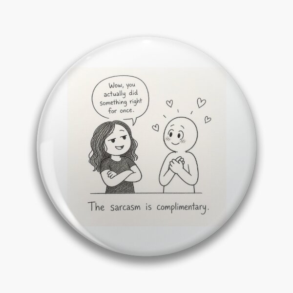 Item preview, The sarcasm is complimentary. designed and sold by CinemaChronik.