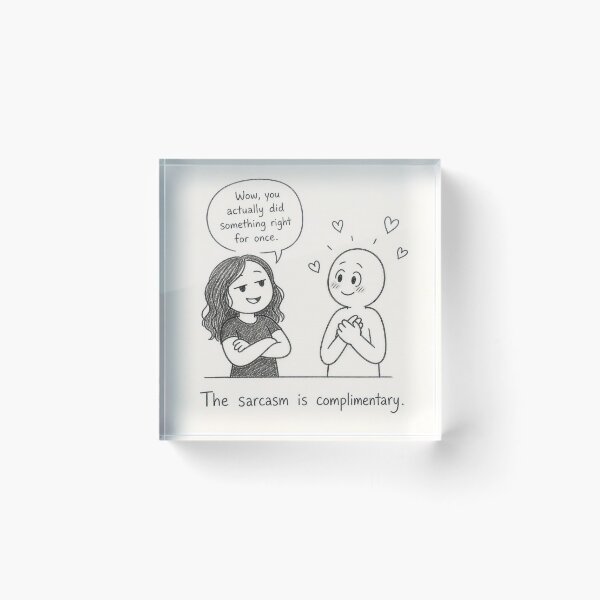 Item preview, The sarcasm is complimentary. designed and sold by CinemaChronik.