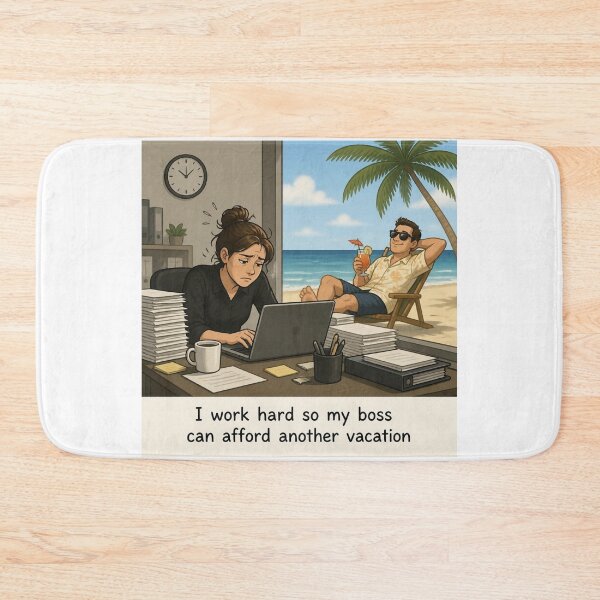 Item preview, I work hard so my boss can afford another vacation. designed and sold by CinemaChronik.