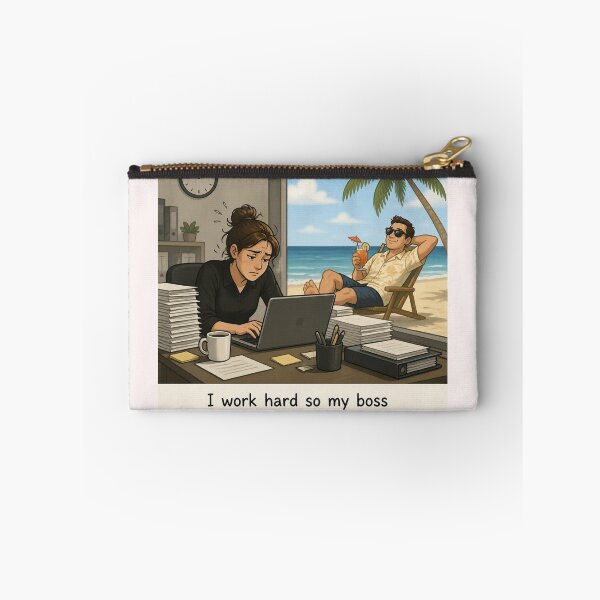 Item preview, I work hard so my boss can afford another vacation. designed and sold by CinemaChronik.