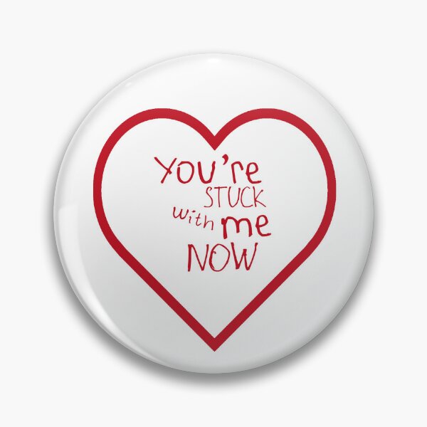 Item preview, You're Stuck With Me Now designed and sold by kinpirks.