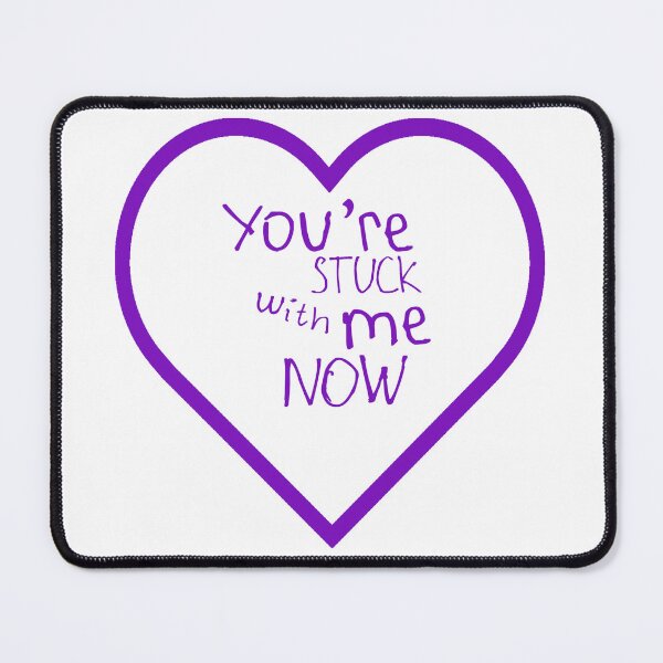 Item preview, You're Stuck With Me Now designed and sold by kinpirks.