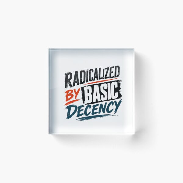Item preview, Radicalized By Basic Decency Social Justice Advocate designed and sold by RetroMini2026.
