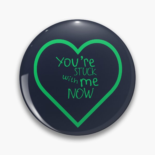 Item preview, You're Stuck With Me Now designed and sold by kinpirks.