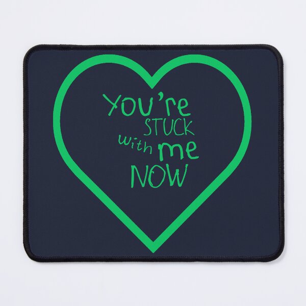 Item preview, You're Stuck With Me Now designed and sold by kinpirks.