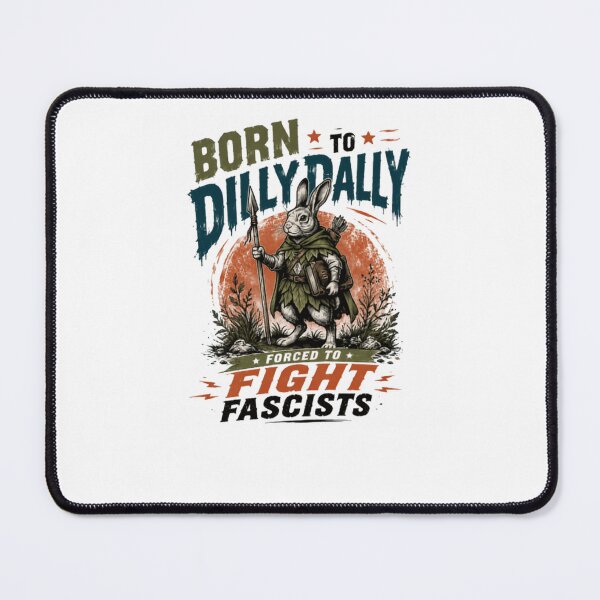 Item preview, Born To Dillydally Forced To Fight Fascists Fantasy RPG Gamer Activist Rabbit designed and sold by RetroMini2026.