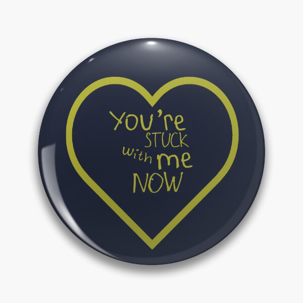 Item preview, You're Stuck With Me Now designed and sold by kinpirks.