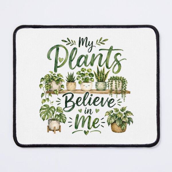 Item preview, My Plants Believe in Me designed and sold by nimmitrends.