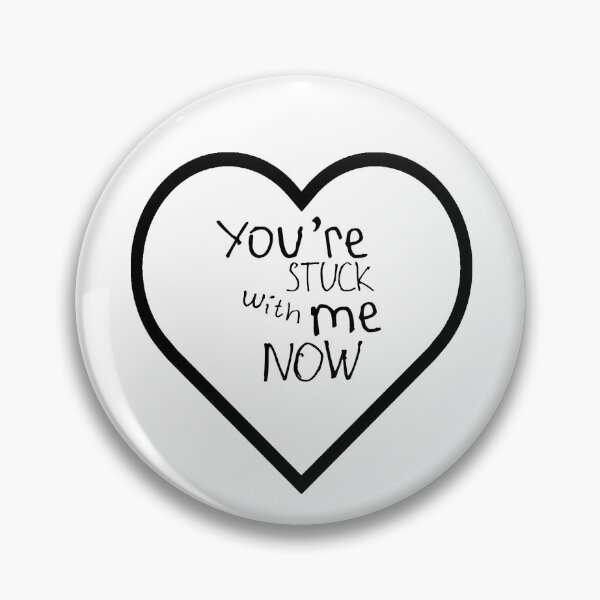 Item preview, You're Stuck With Me Now designed and sold by kinpirks.