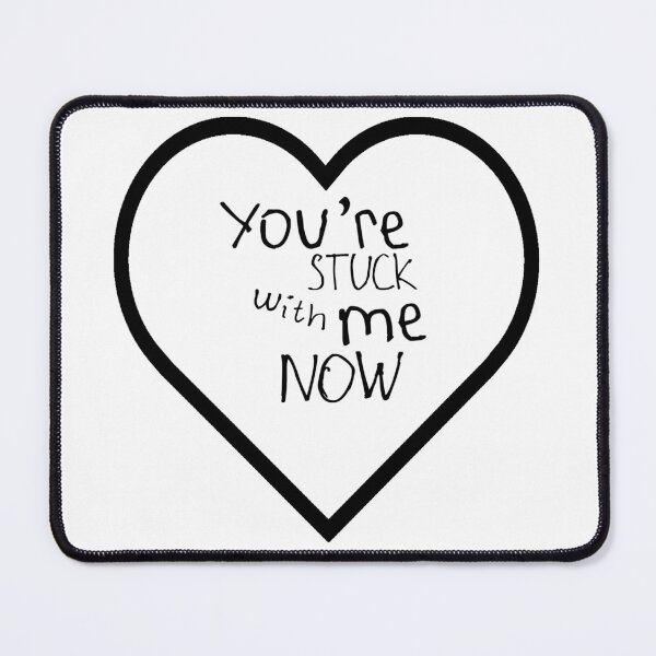 Item preview, You're Stuck With Me Now designed and sold by kinpirks.