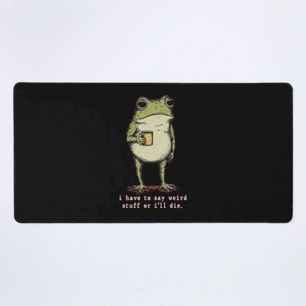 Item preview, I Have to Say Weird Stuff or I'll Die designed and sold by Gbriel3.