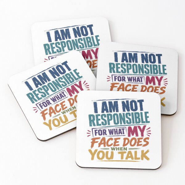 Item preview, I Am Not Responsible For What My Face Does When You Talk Funny Sarcastic Quote Expressive Humor designed and sold by RetroMini2026.
