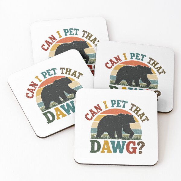 Item preview, Can I Pet That Dawg? Funny Bear Meme Wildlife Humor designed and sold by RetroMini2026.