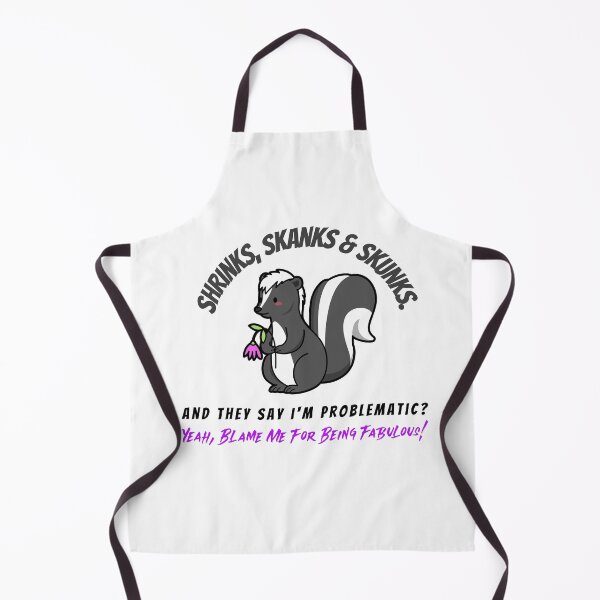 Item preview, Funny Skunk Sarcastic Quote – Shrinks, Skanks and Skunks – Problematic & Fabulous Dark Humor designed and sold by kjson1.