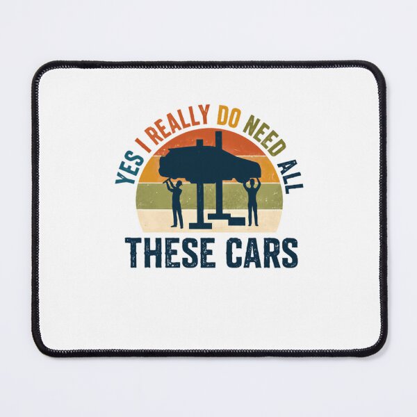 Item preview, Yes I Really Do Need All These Cars Mechanic Automotive Enthusiast designed and sold by RetroMini2026.