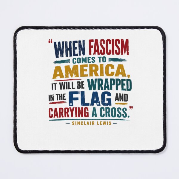 Item preview, When Fascism Comes To America It Will Be Wrapped In The Flag And Carrying A Cross Sinclair Lewis Anti Fascism Quote designed and sold by RetroMini2026.