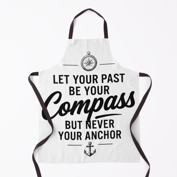Item preview, Let Your Past Be Your Compass, Never Your Anchor | Inspirational Gift designed and sold by BrokenLabel.