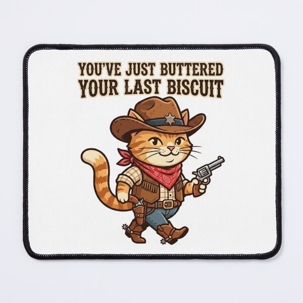 Item preview, You've Just Buttered Your Last Biscuit Cowboy Cat designed and sold by raedattia.