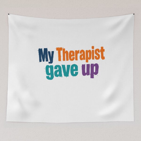 Item preview, My Therapist Gave Up Mental Health Humor Therapy Client Funny Saying designed and sold by RetroMini2026.