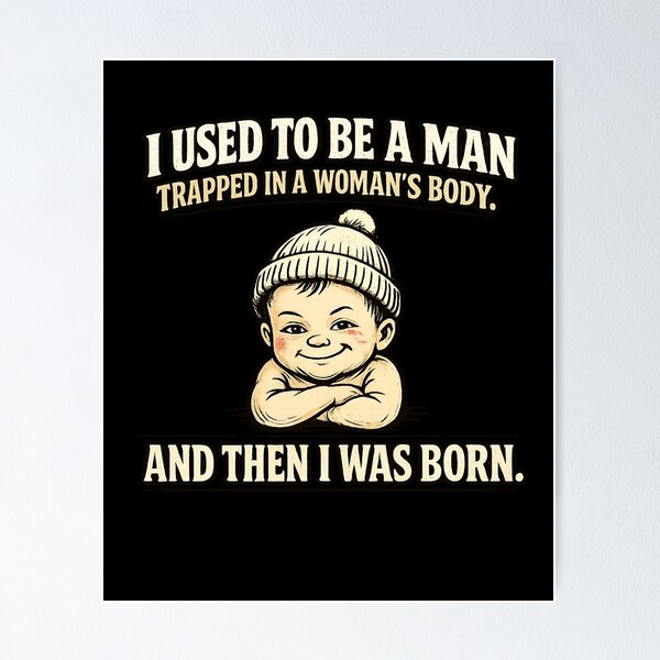 Item preview, I used to be a man trapped in woman's body  designed and sold by HiPatti.