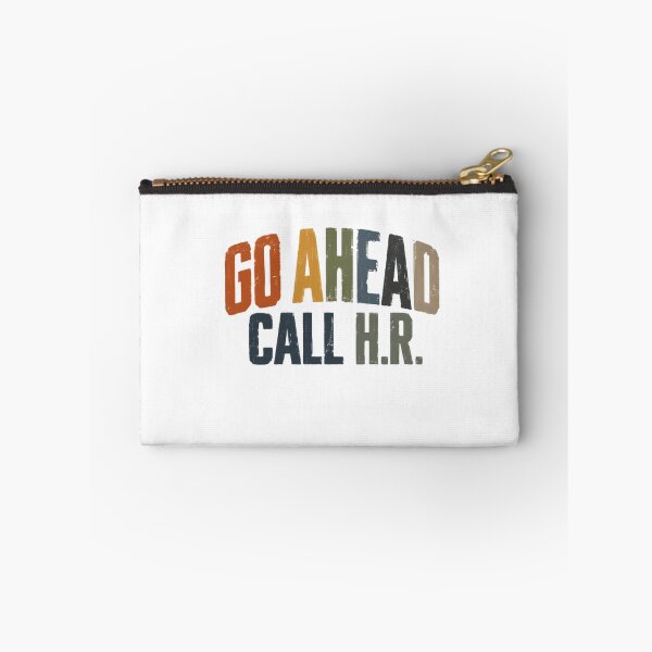 Item preview, Go Ahead Call H.R. Funny Workplace Employee Humor designed and sold by RetroMini2026.