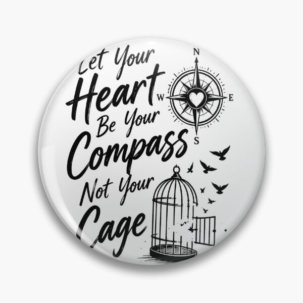Item preview, Let Your Heart Be Your Compass, Not Your Cage | Inspirational Gifts  designed and sold by BrokenLabel.