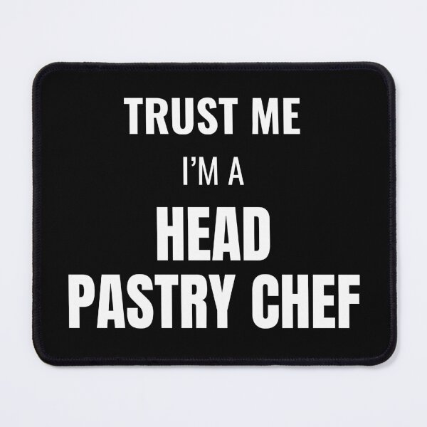 Item preview, Trust Me I'm a Head Pastry Chef (White) designed and sold by ShipCrewNation.