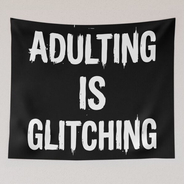 Item preview, ADULTING IS GLITCHING designed and sold by XYZ LAB by Jesuperman.