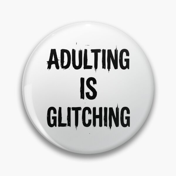 Item preview, ADULTING IS GLITCHING designed and sold by XYZ LAB by Jesuperman.