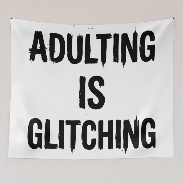 Item preview, ADULTING IS GLITCHING designed and sold by XYZ LAB by Jesuperman.