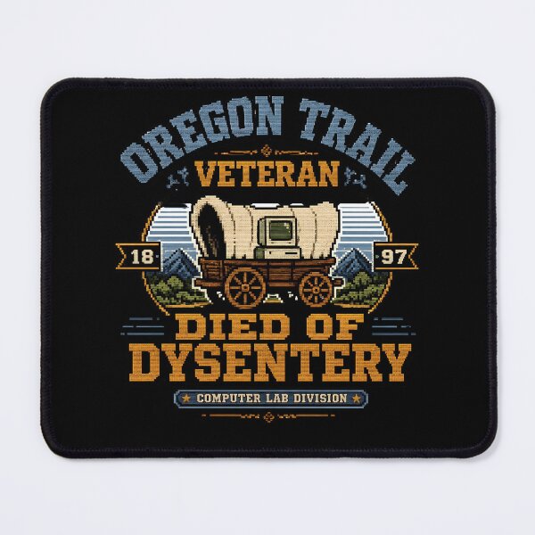 Item preview, Oregon Trail Veteran Died of Dysentery designed and sold by CerealBoxInk.