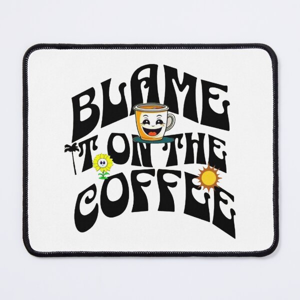Item preview, Blame It on the Coffee Graphic with Retro Smiley Cup and Sunflower designed and sold by akiyatikah.