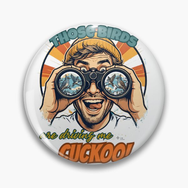 Item preview, Those Birds Are Driving Me Cuckoo - Funny Birdwatcher Meme Bird Pun designed and sold by Neurospicy Trolls.