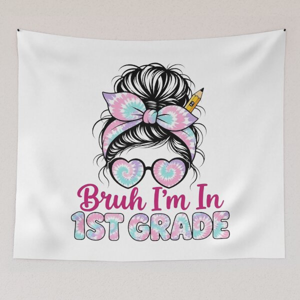 Item preview, Bruh Im in 1st Grade Messy Bun First Day First Grade Girls designed and sold by clothesy7.