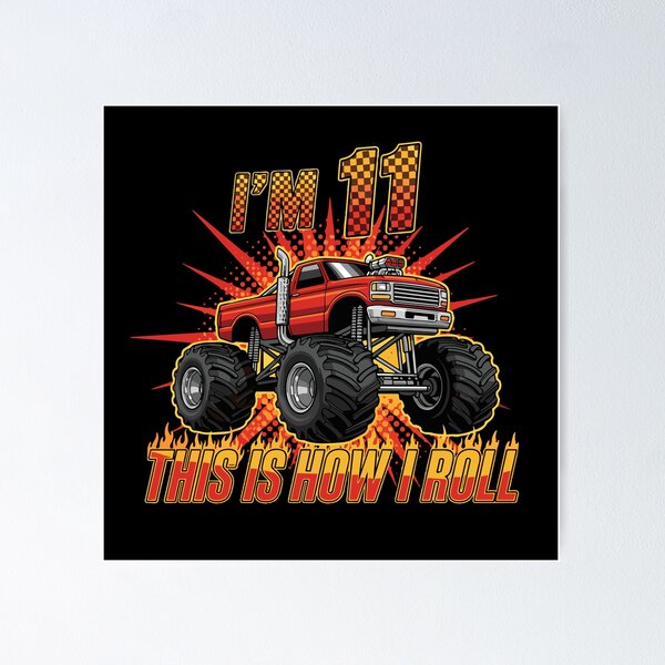Item preview, I'm 11 This Is How I Roll Monster Truck Eleventh Birthday designed and sold by PopStars1993.