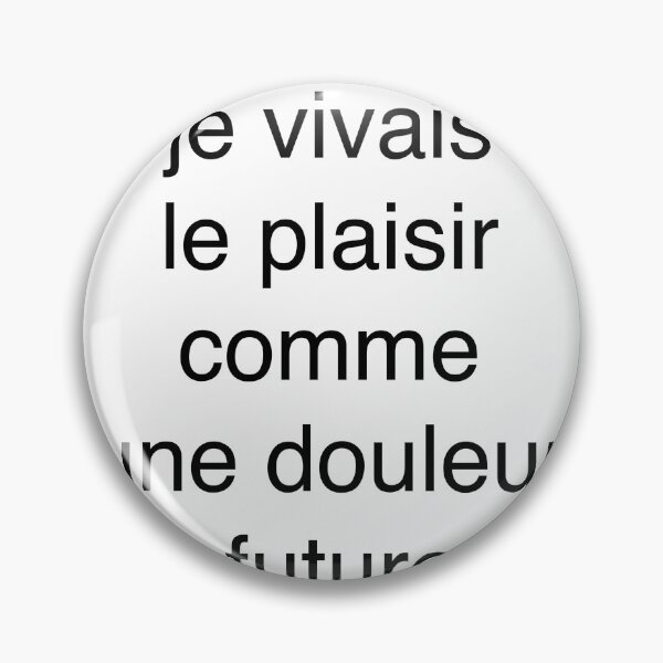 Item preview, je vivais le plaisir comme une douleur future designed and sold by hemJunter.