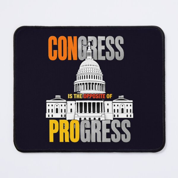 Item preview, CONGRESS IS OPPOSITE OF PROGRESS POLITICAL SATIRE DESIGN designed and sold by PRINTSCHARMINGM.