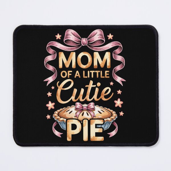 Item preview, MOM OF A LITTLE CUTIE PIE designed and sold by jkrphoto.