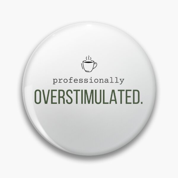 Item preview, Professionally Overstimulated. | Funny Caffeine Humor Shirt designed and sold by 963shop.
