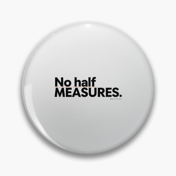 Item preview, Breaking Bad No Half Measures Mike Ehrmantraut Quote designed and sold by Enea Kelo.