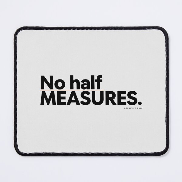 Item preview, Breaking Bad No Half Measures Mike Ehrmantraut Quote designed and sold by Enea Kelo.