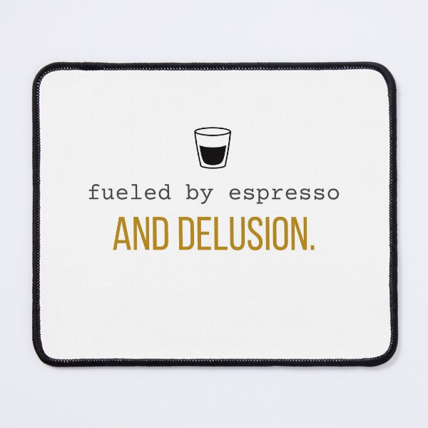 Item preview, Fueled by Espresso and Delusion. | Sarcastic Coffee Lover designed and sold by 963shop.
