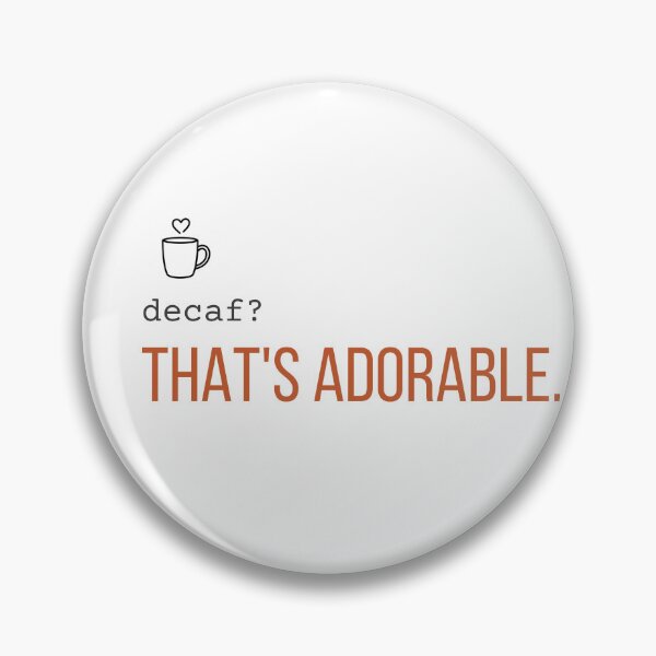 Item preview, Decaf? That's Adorable. | Funny Espresso Lover Shirt designed and sold by 963shop.
