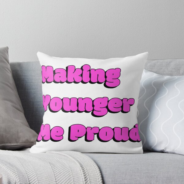 Item preview, Making Younger Me Proud Quote designed and sold by Sorted and Sweet.
