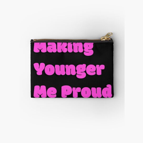 Item preview, Making Younger Me Proud Quote designed and sold by Sorted and Sweet.
