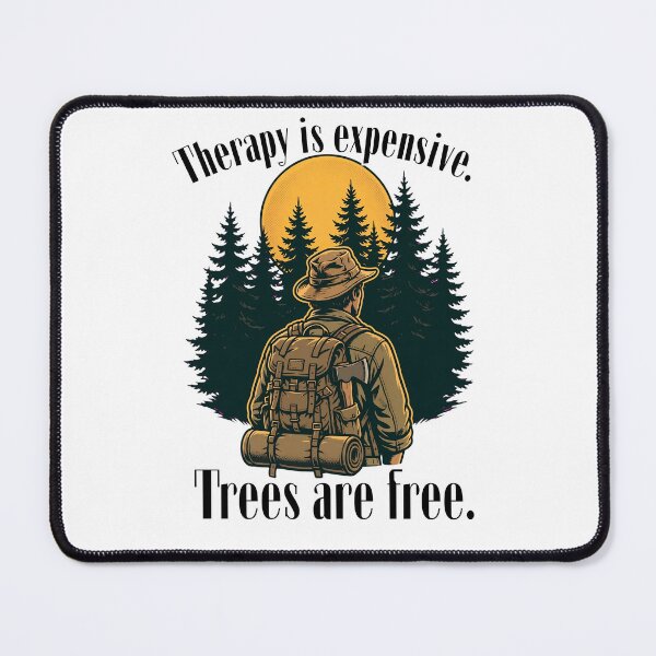 Item preview, Therapy Is Expensive Trees Are Free - Bushcraft Outdoorsman Art designed and sold by Neurospicy Trolls.
