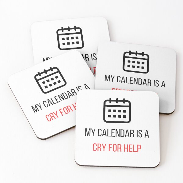Item preview, My Calendar Is A Cry For Help designed and sold by CorporateMood.