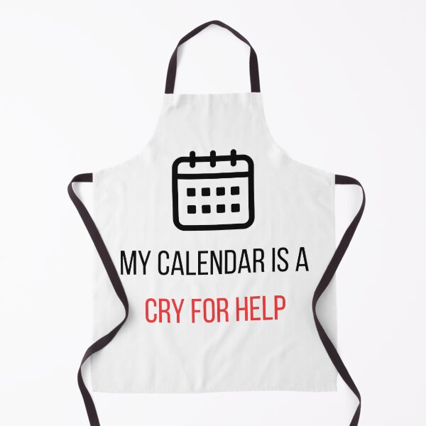 Item preview, My Calendar Is A Cry For Help designed and sold by CorporateMood.