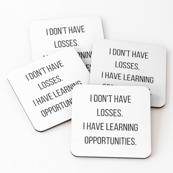 Item preview, I Don't Have Losses I Have Learning Opportunities designed and sold by CorporateMood.