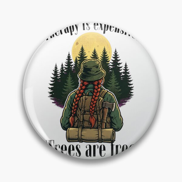 Item preview, Therapy Is Expensive Trees Are Free - Bushcraft Woman Outdoorsman Art designed and sold by Neurospicy Trolls.